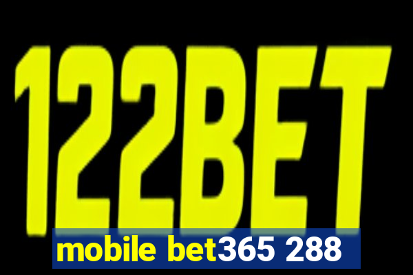 mobile bet365 288